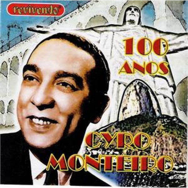 CD Cyro Monteiro - 100 Anos