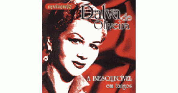 CD Dalva de Oliveira - A Inesquecível: Em Tangos