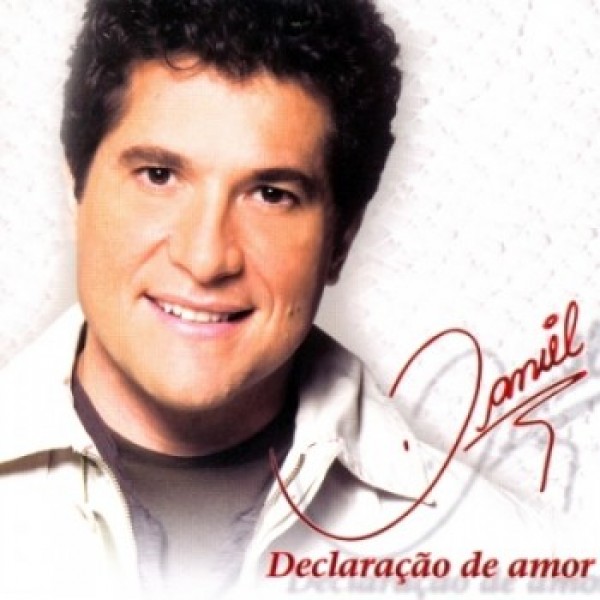 CD Daniel - Declaração de Amor Vol. 1