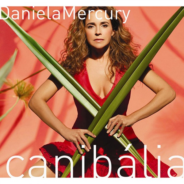 CD Daniela Mercury - Canibália Vol.1: Oyá Por Nós