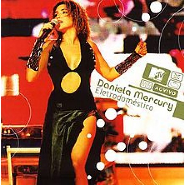 CD Daniela Mercury - MTV Ao Vivo: Eletrodoméstico