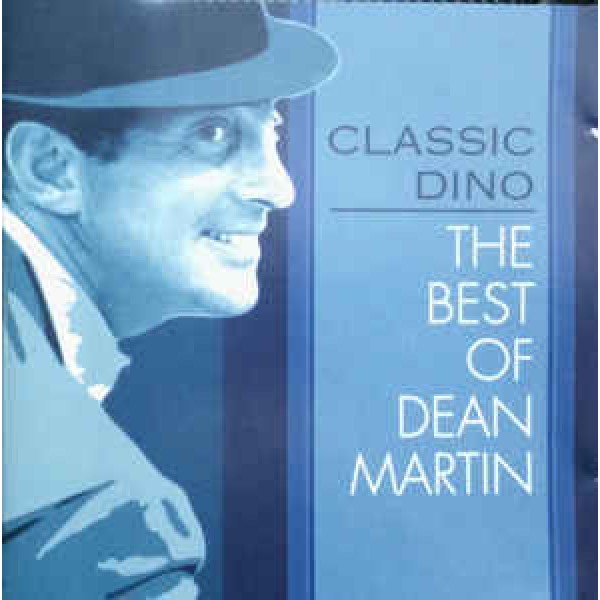 CD Dean Martin - Classic Dino: The Best Of