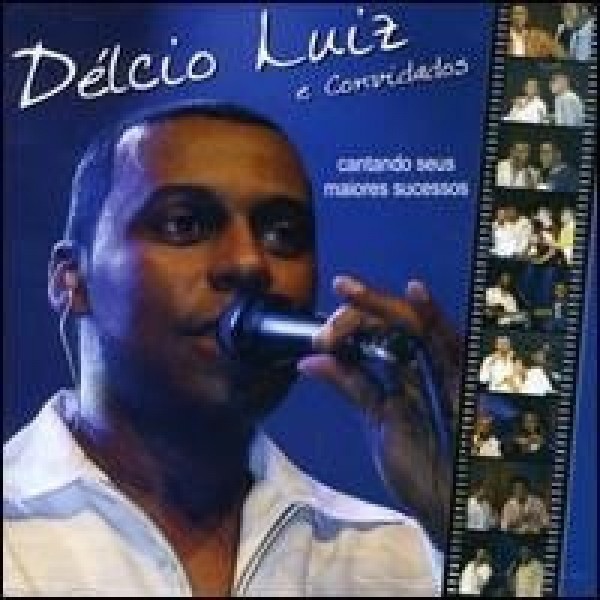 CD Délcio Luiz E Convidados - Canta Seus Maiores Sucessos