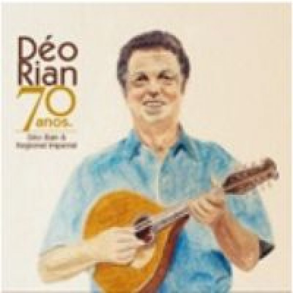 CD Déo Rian - 70 Anos (Digipack) CD Déo Rian - 70 Anos (Digipack)