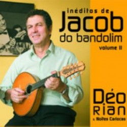 CD Déo Rian & Noites Cariocas - Inéditos de Jacob do Bandolim Vol. 2 (Digipack)