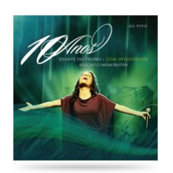 CD Diante do Trono - 10 Anos Ao Vivo: Com Intensidade