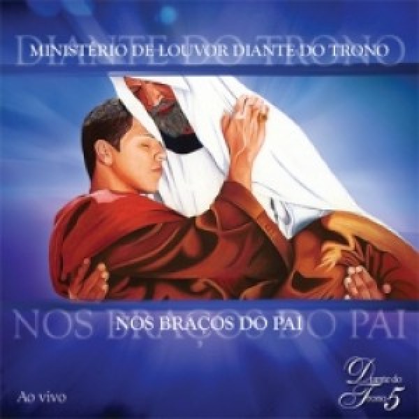 CD Diante do Trono - Nos Braços do Pai Ao Vivo Vol. 5