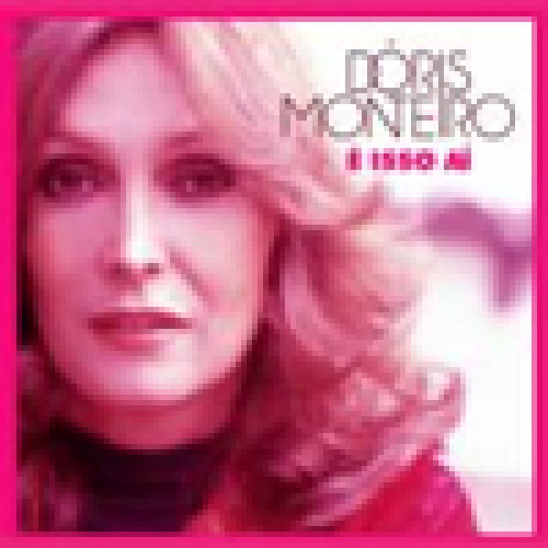 CD Doris Monteiro - É Isso Aí (Grandes Sucessos)