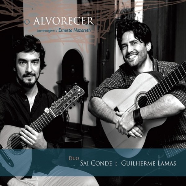 CD Duo Sai Conde E Guilherme Lamas - O Alvorecer (Digipack)