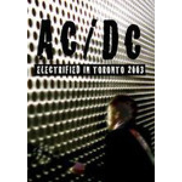 DVD AC/DC - Electrified In Toronto 2003