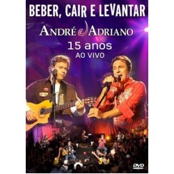 DVD André e Adriano - Beber, Cair e Levantar: 15 Anos Ao Vivo