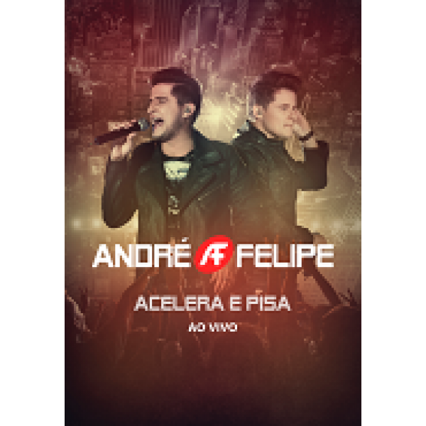 DVD André & Felipe - Acelera E Pisa Ao Vivo