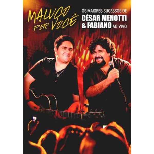 DVD César Menotti e Fabiano - Maluco Por Você: Os Maiores Sucessos