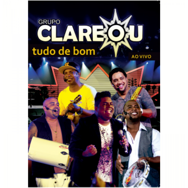 DVD Grupo Clareou - Tudo De Bom: Ao Vivo