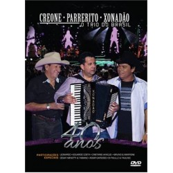 DVD Creone, Parrerito, Xonadão - O Trio do Brasil: 40 Anos