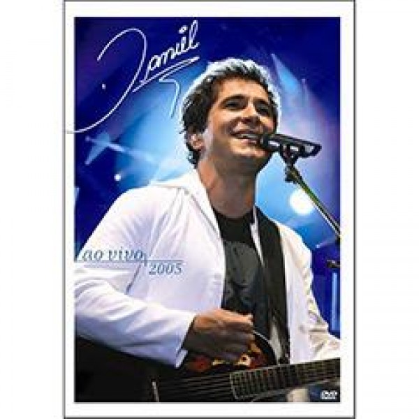 DVD Daniel - Te Amo Cada Vez Mais: Ao Vivo 2005