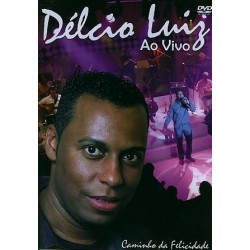 DVD Délcio Luiz - Caminho da Felicidade: Ao Vivo