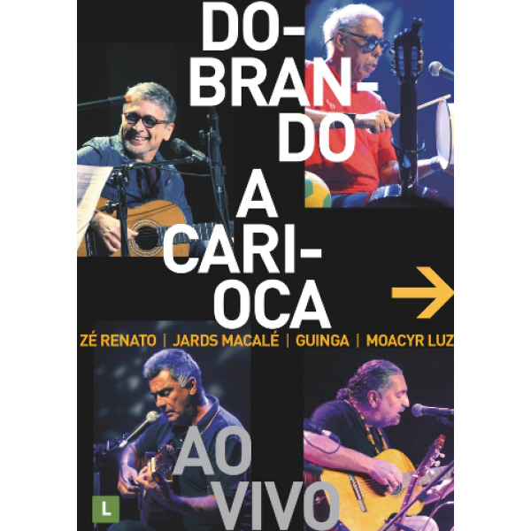 DVD Zé Renato, Jards Macalé, Guinga, Moacyr Luz - Dobrando A Carioca Ao Vivo