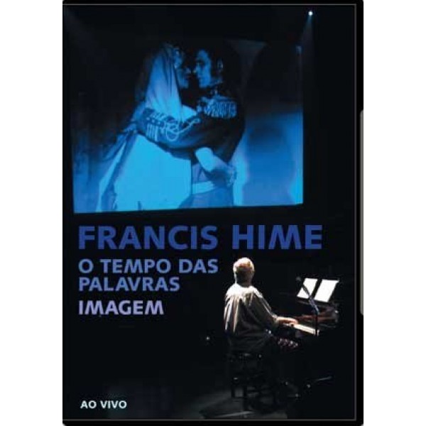 DVD Francis Hime - O Tempo Das Palavras: Imagem - Ao Vivo
