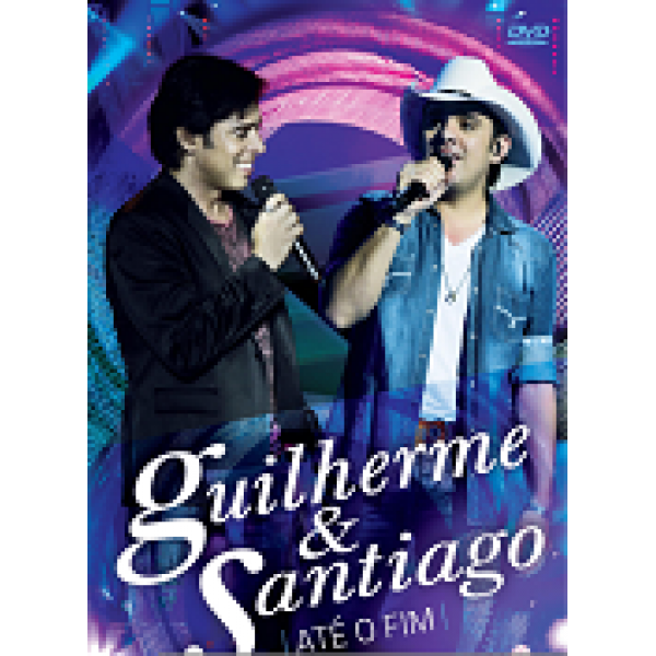 DVD Guilherme & Santiago - Até O Fim