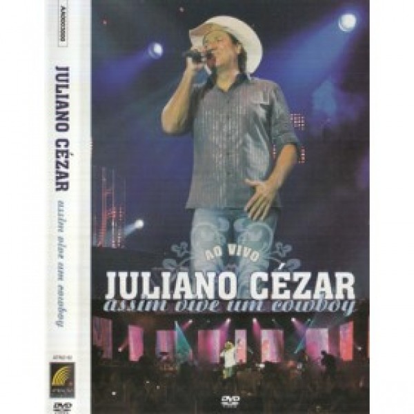 DVD Juliano Cézar - Assim Vive Um Cowboy Ao Vivo