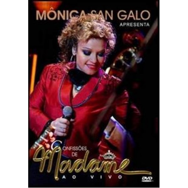 DVD Mônica San Galo - Apresenta: Confissões de Madame Ao Vivo