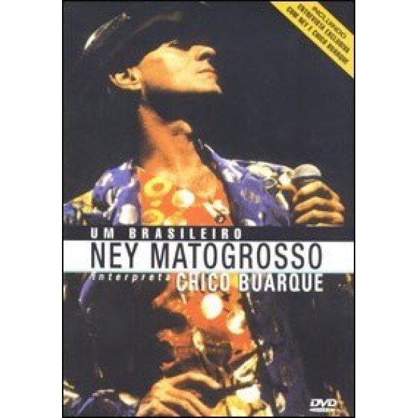 DVD Ney Matogrosso - Um Brasileiro: Interpreta Chico Buarque
