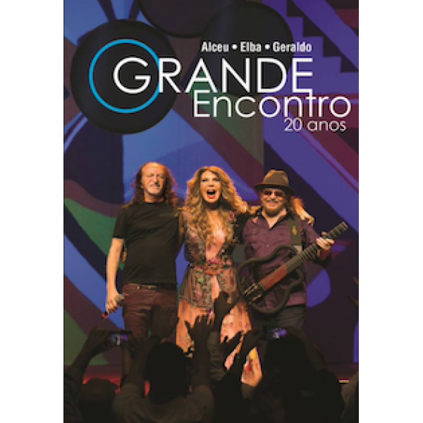 DVD Alceu, Elba e Geraldo - O Grande Encontro: 20 Anos