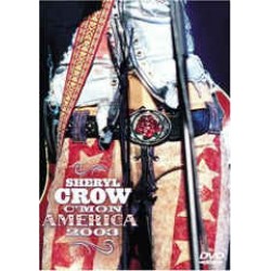 DVD Sheryl Crow - C'Mon America 2003