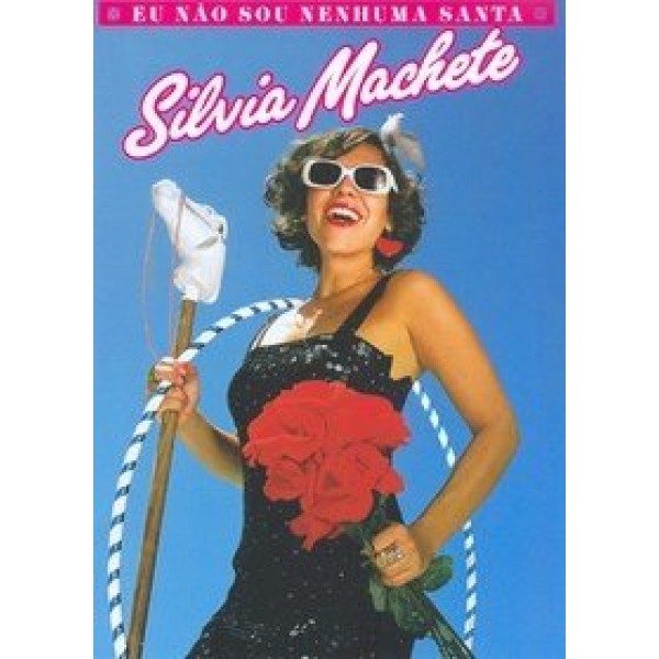 DVD Silvia Machete - Eu Não Sou Nenhuma Santa