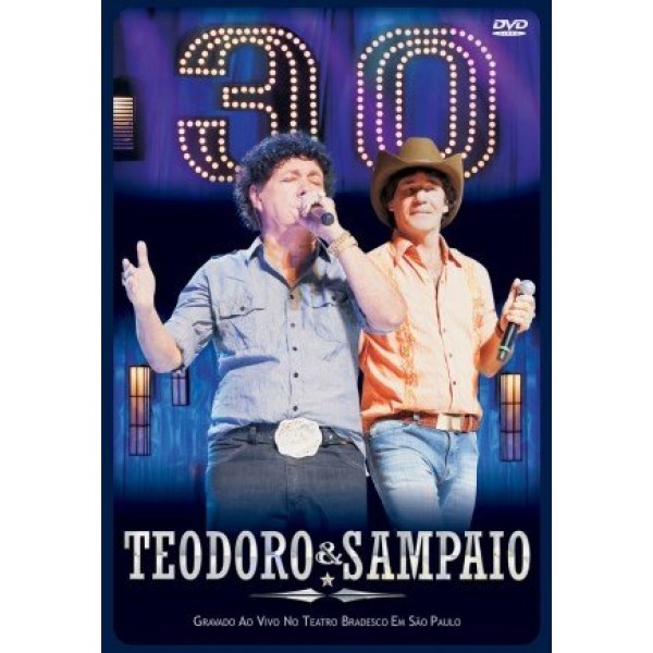 DVD Teodoro & Sampaio - 30 Anos: Gravado Ao Vivo