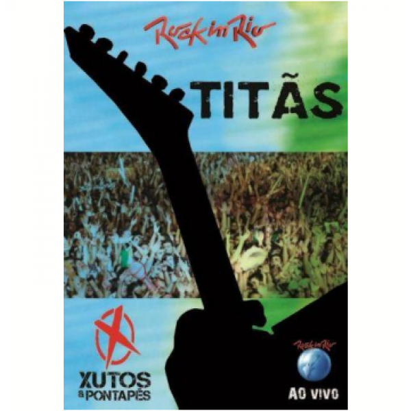 DVD Titãs - Rock In Rio: Xutos & Pontapés