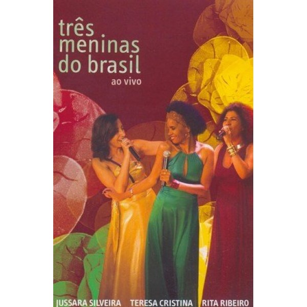 DVD Jussara Silveira/Teresa Cristina/Rita Ribeiro - Três Meninas do Brasil Ao Vivo