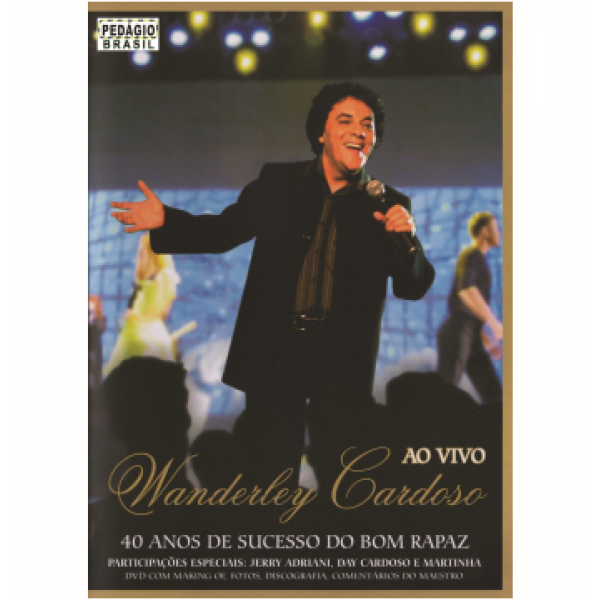 DVD Wanderley Cardoso - Ao Vivo: 40 Anos de Sucesso do Bom Rapaz