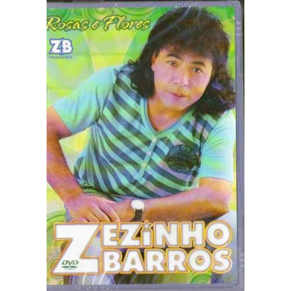 DVD Zezinho Barros - Rosas E Flores