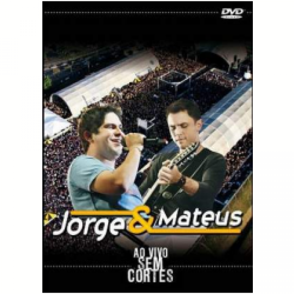 DVD Jorge e Mateus - Ao Vivo Sem Cortes