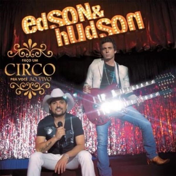 CD Edson & Hudson - Faço Um Circo Pra Você Ao Vivo