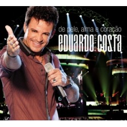 CD Eduardo Costa - De Pele, Alma e Coração Ao Vivo
