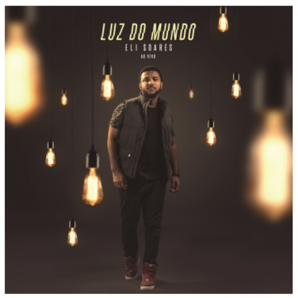 CD Eli Soares - Luz do Mundo: Ao Vivo