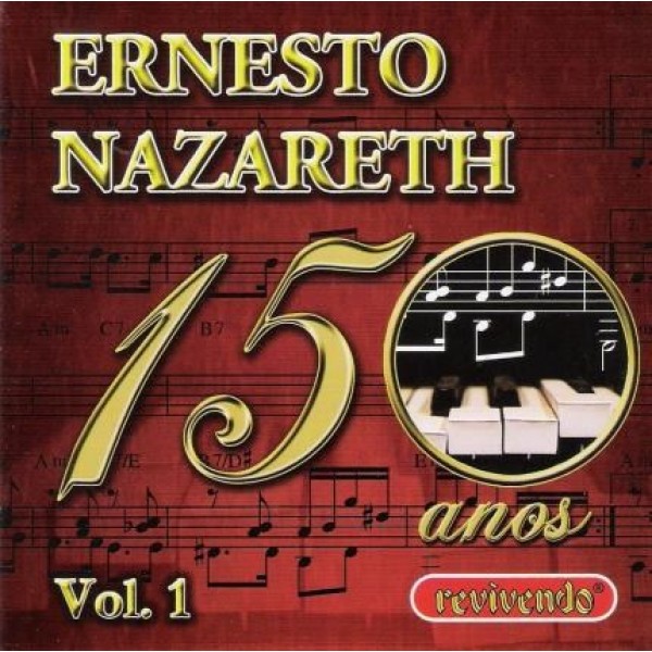 CD Ernesto Nazareth - 150 Anos Vol. 1