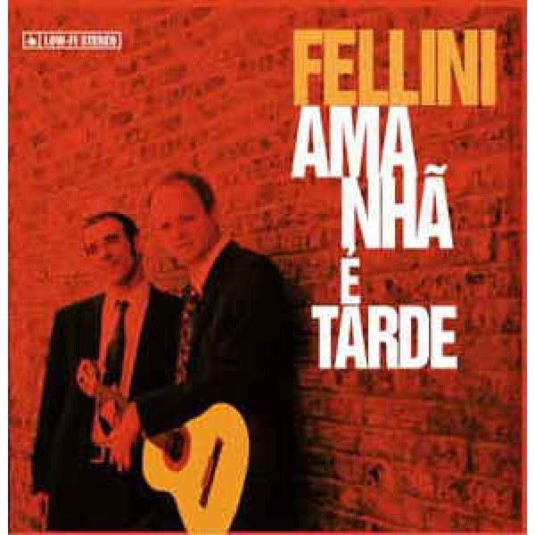 CD Fellini - Amanhã É Tarde