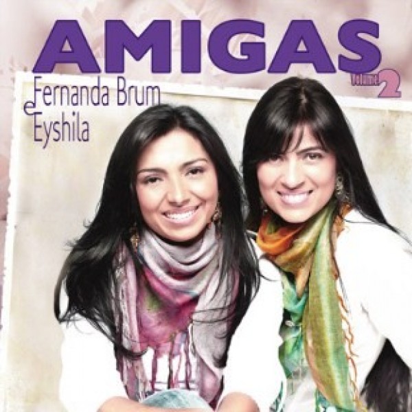 CD Fernanda Brum e Eyshila - Amigas Vol. 2