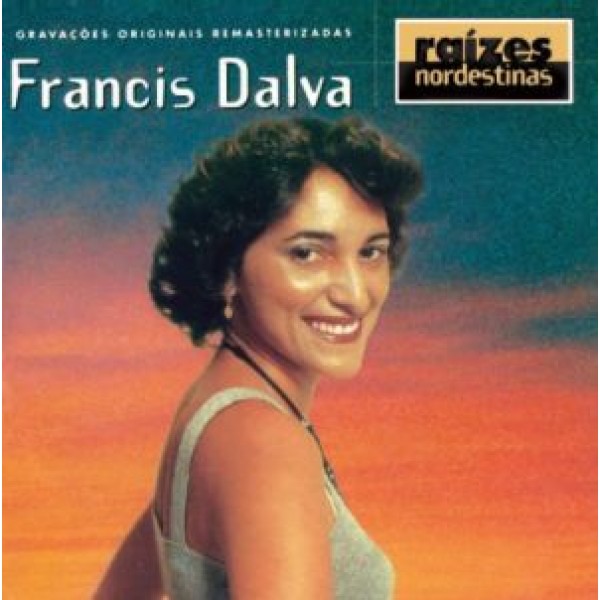 CD Francis Dalva - Raízes Nordestinas