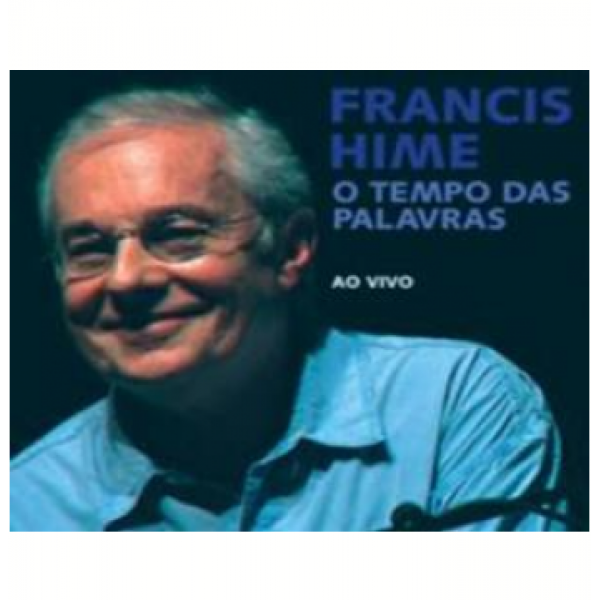 CD Francis Hime - O Tempo das Palavras Ao Vivo