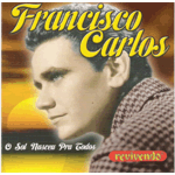 CD Francisco Carlos - O Sol Nasceu Pra Todos