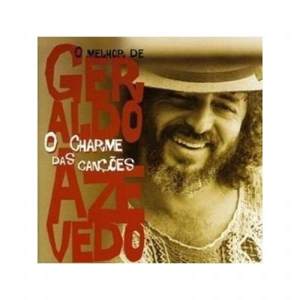 CD Geraldo Azevedo - O Charme Das Canções: O Melhor De