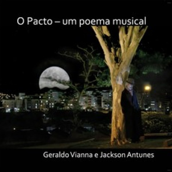 CD Geraldo Vianna e Jackson Antunes - O Pacto: Um Poema Musical