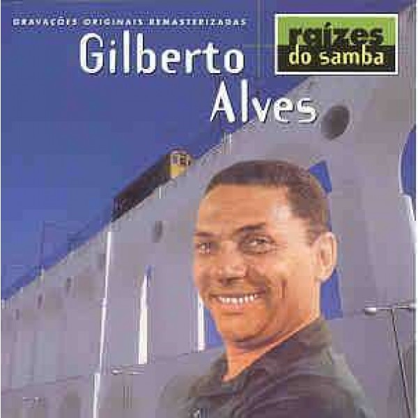 CD Gilberto Alves - Raízes do Samba