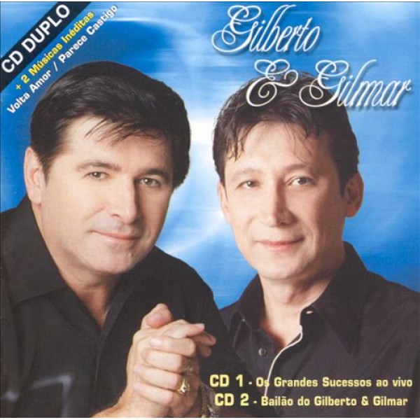 CD Gilberto & Gilmar - CD Duplo: Os Grandes Sucessos Ao Vivo + Bailão do Gilberto & Gilmar