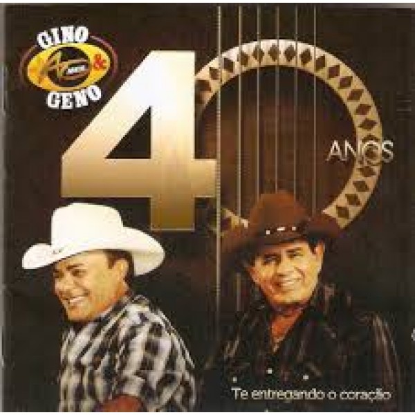 CD Gino & Geno - 40 Anos: Te Entregando O Coração